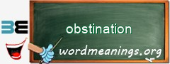 WordMeaning blackboard for obstination